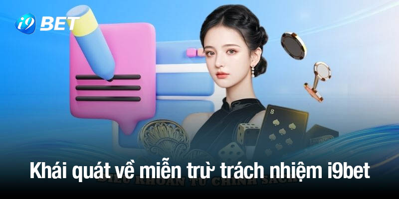 Tìm hiểu khái quát về miễn trừ trách nhiệm tại i9bet