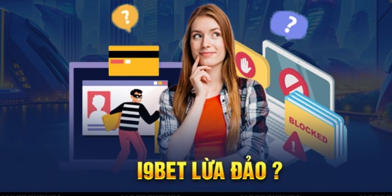 Thực hư về thông tin nhà cái i9BET lừa đảo 